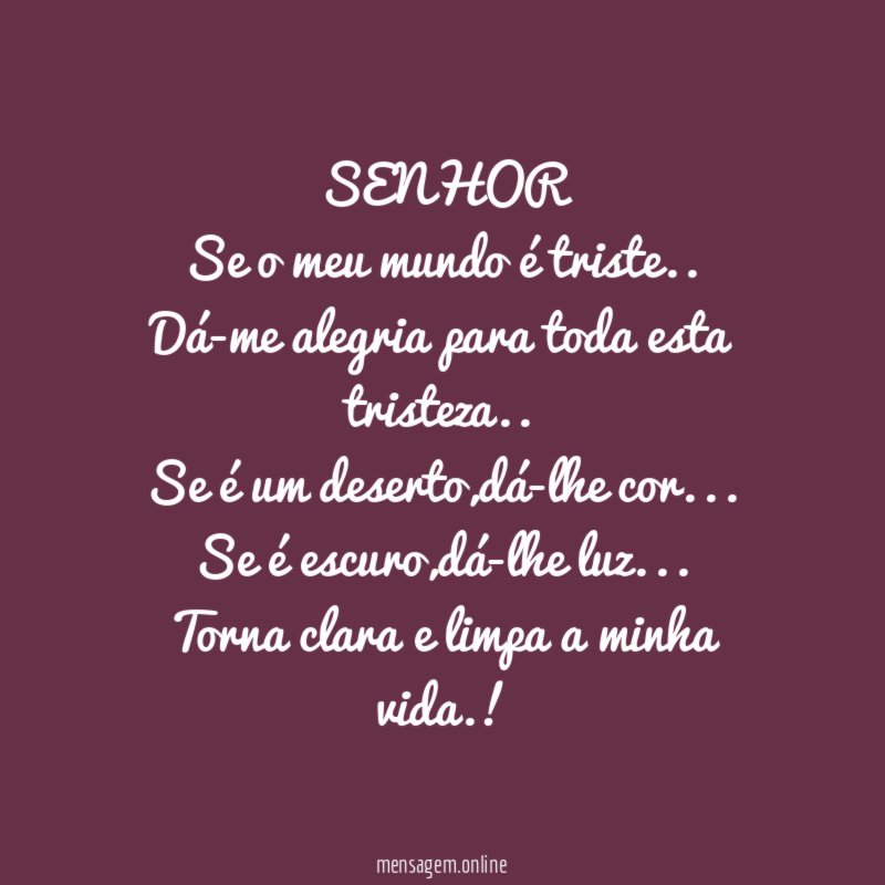 SENHOR Se o meu mundo é triste