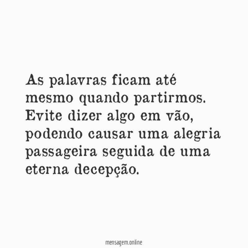 As palavras ficam até mesmo quando partirmos