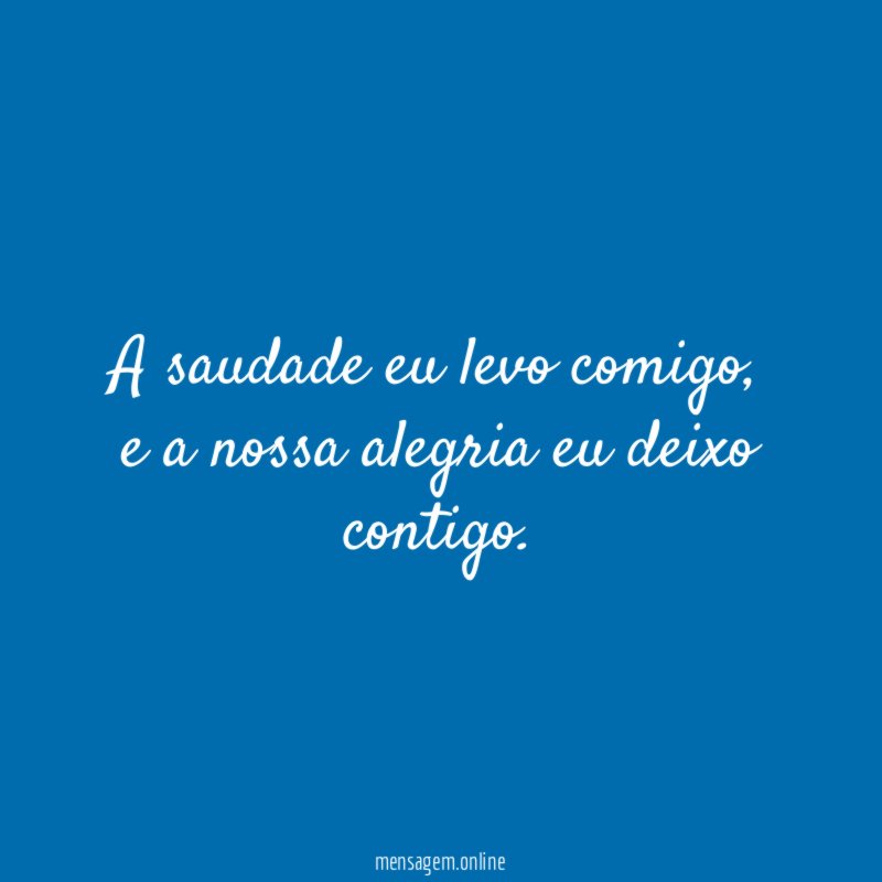 A saudade eu levo comigo