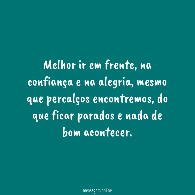 Melhor ir em frente
