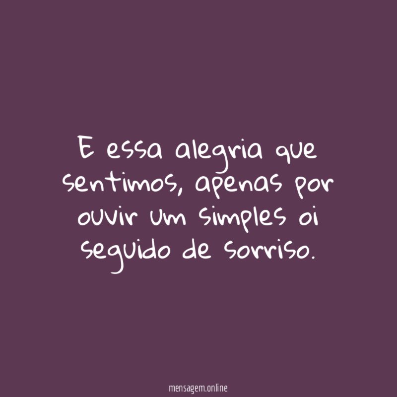E essa alegria que sentimos