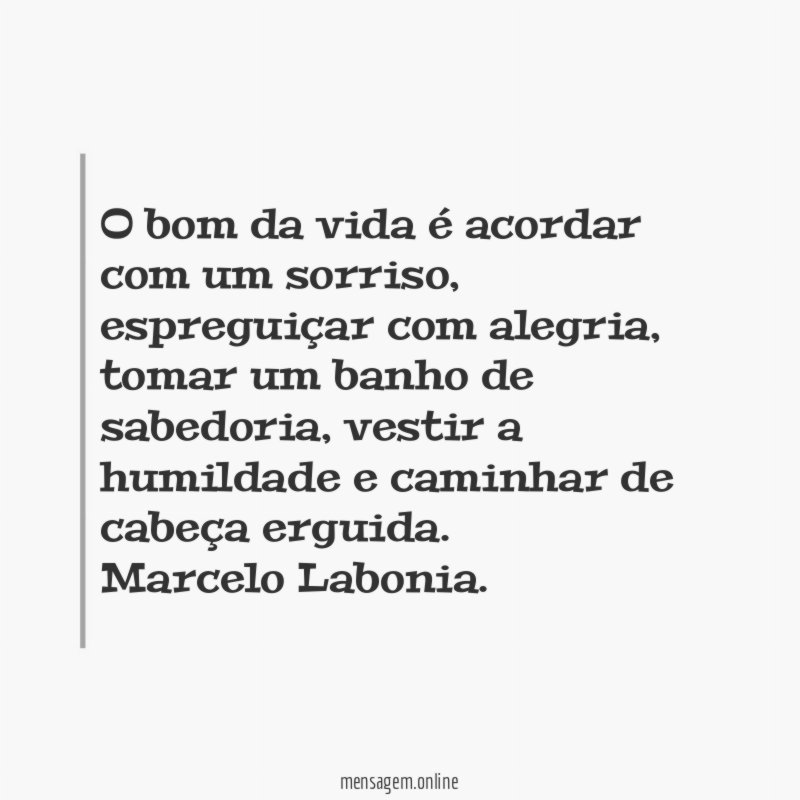 O bom da vida é acordar com um sorriso