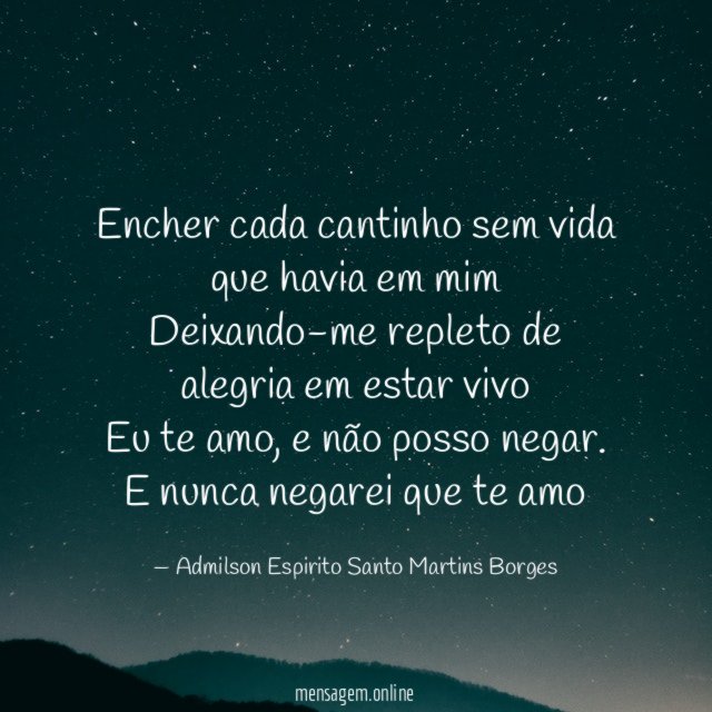 Encher cada cantinho sem vida que havia em