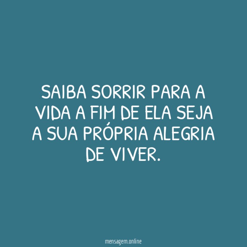 SAIBA SORRIR PARA A VIDA A FIM DE