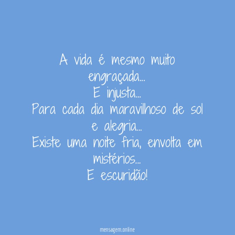 A vida é mesmo muito engraçada