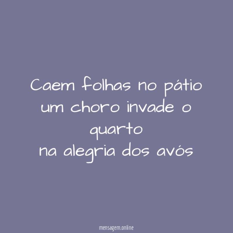 caem folhas no pátio um choro invade o quarto na