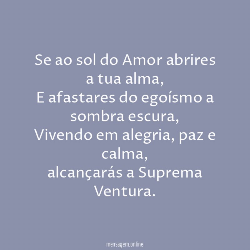Se ao sol do Amor abrires a tua alma