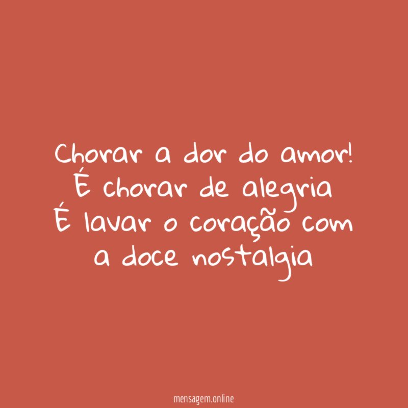Chorar a dor do amor