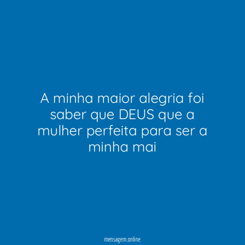 A minha maior alegria foi saber que DEUS