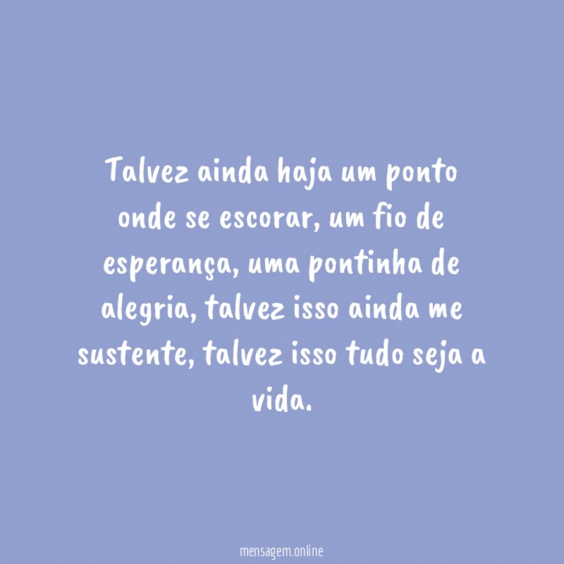 Talvez ainda haja um ponto onde se escorar
