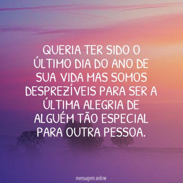 queria ter sido o último dia do ano