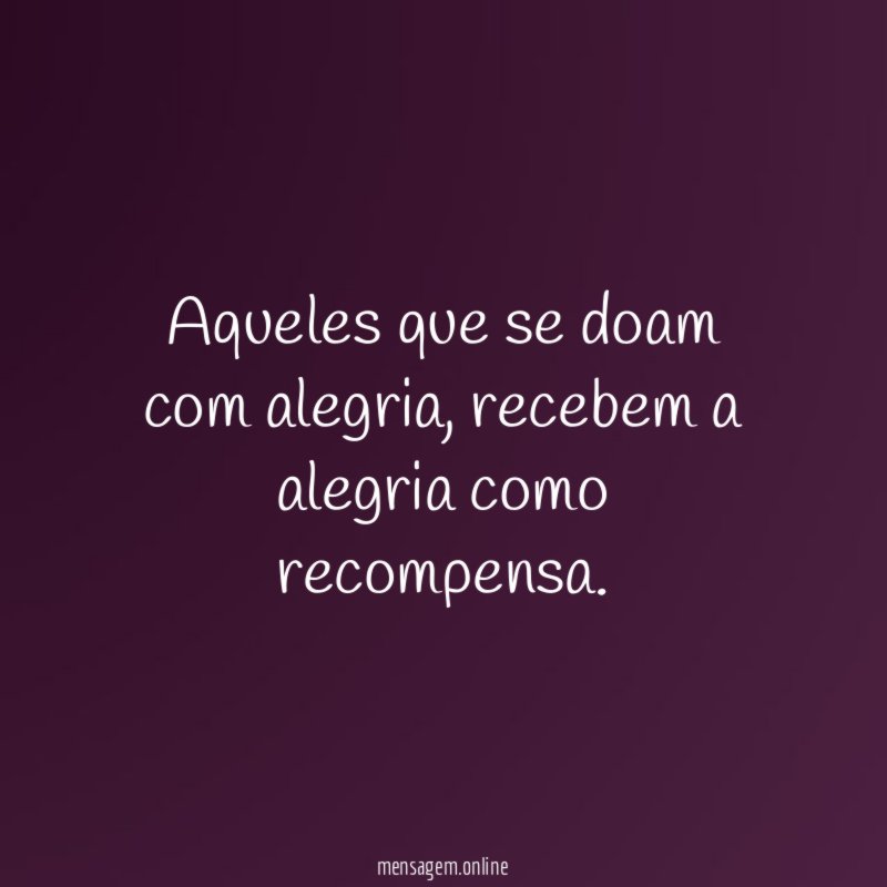 Aqueles que se doam com alegria