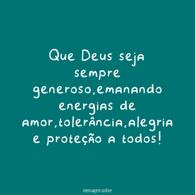 Que Deus seja sempre generoso