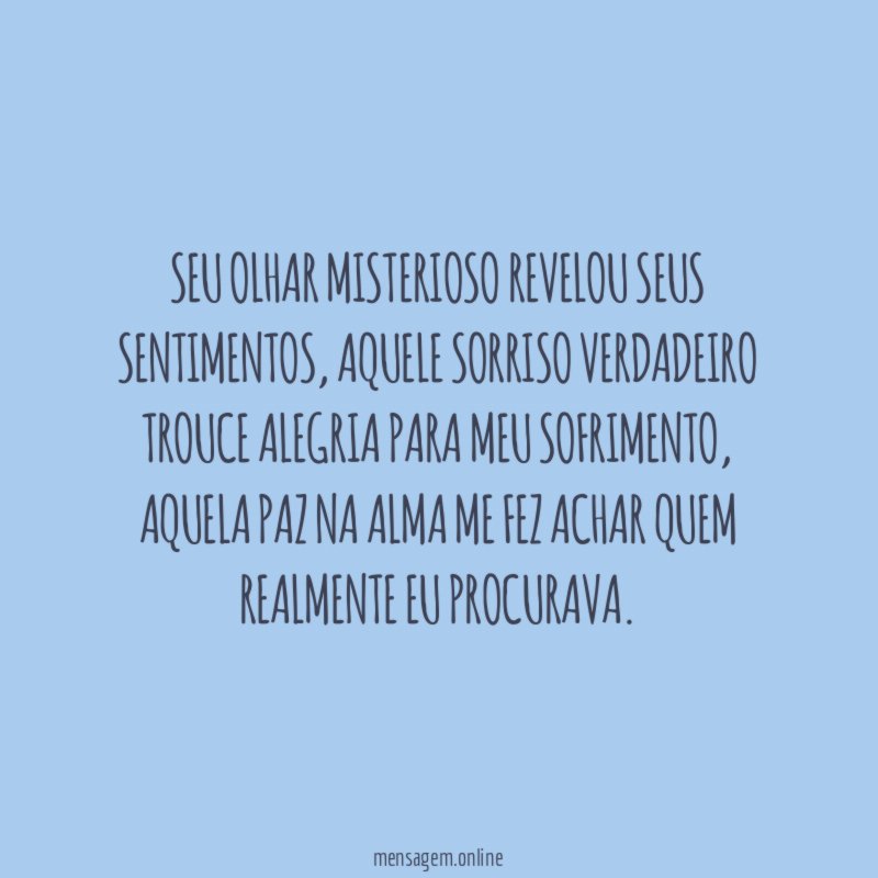 Seu olhar misterioso revelou seus sentimentos