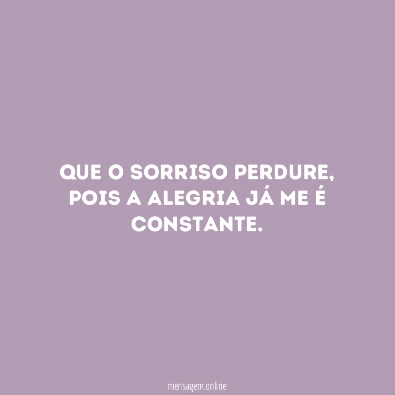 Que o sorriso perdure