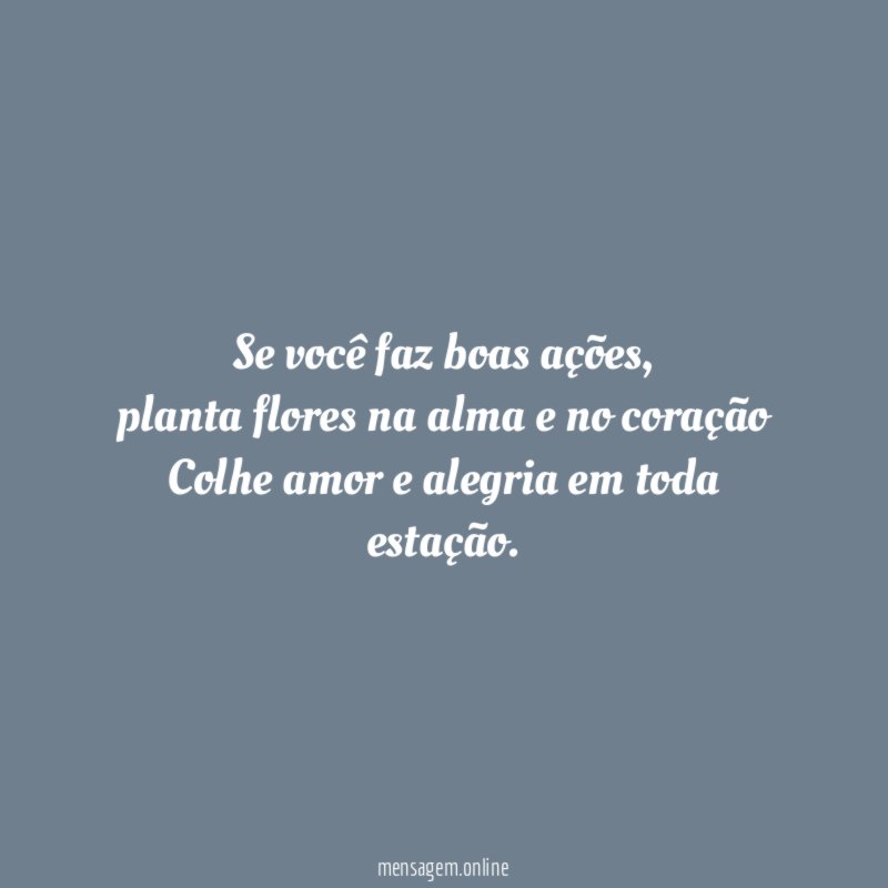 Se você faz boas ações