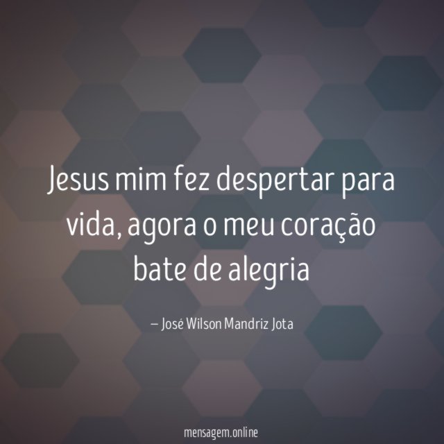 Jesus mim fez despertar para vida
