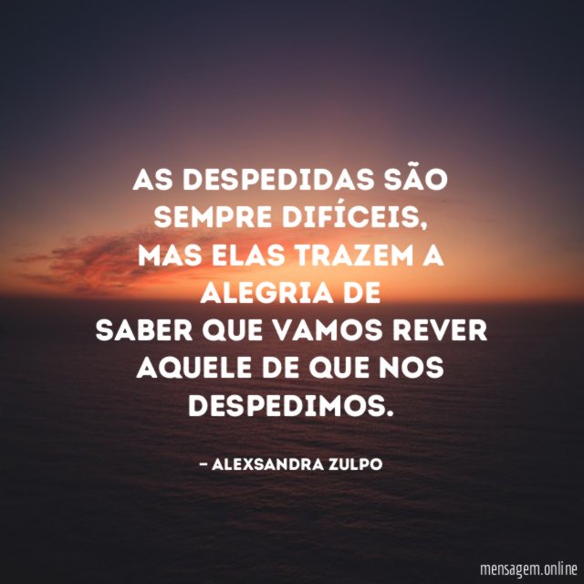 As despedidas são sempre difíceis