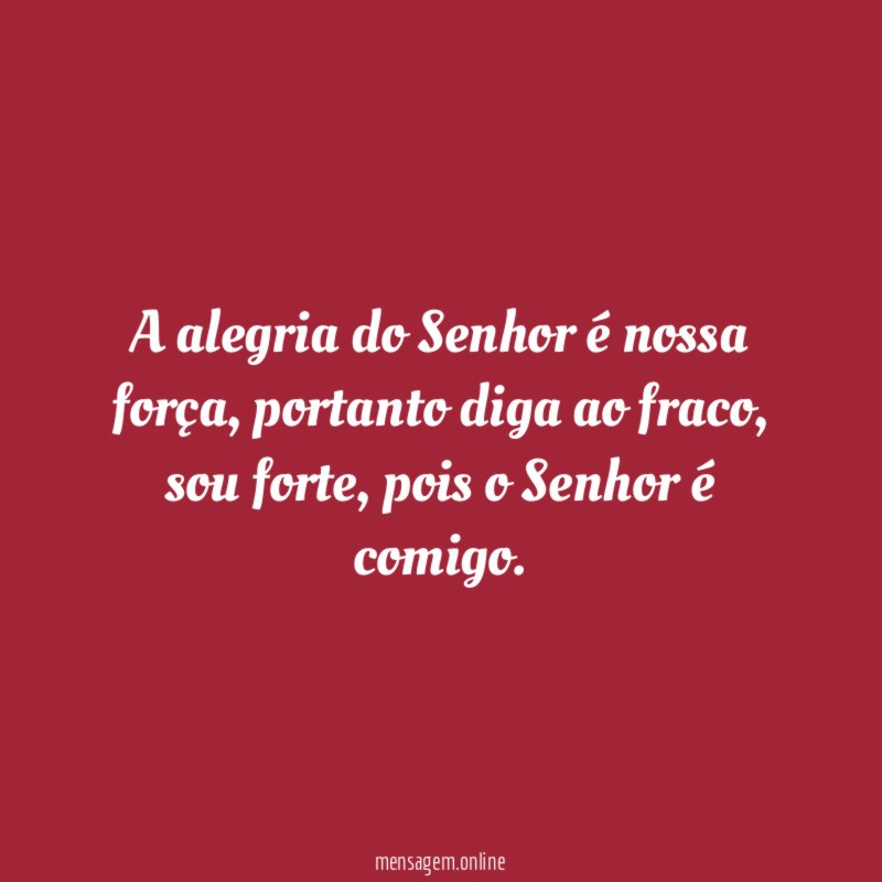 A alegria do Senhor é nossa força