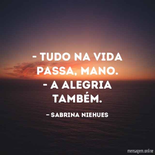 Tudo na vida passa