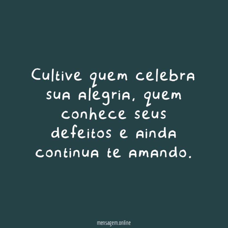 Cultive quem celebra sua alegria