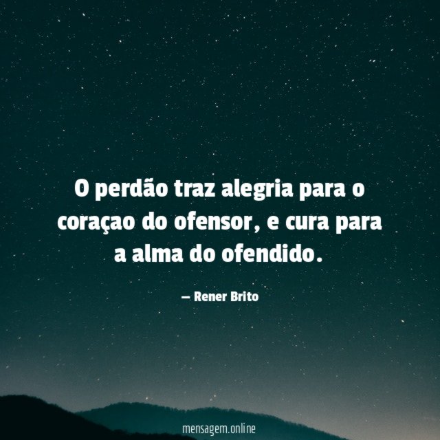 O perdão traz alegria para o coraçao do ofensor