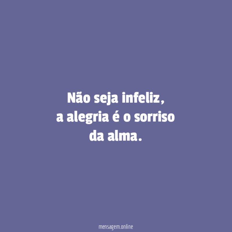 Não seja infeliz