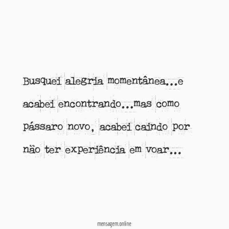 Busquei alegria momentânea