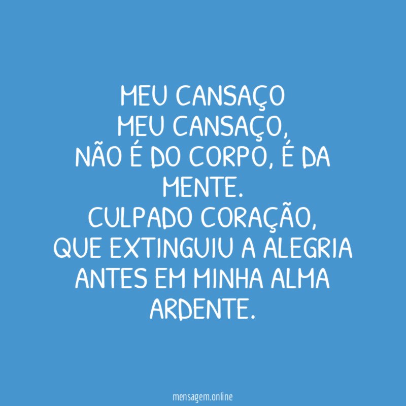 Meu cansaço