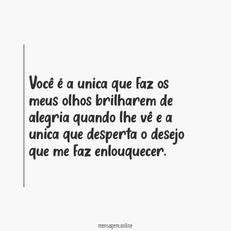 Você é a unica que faz os meus