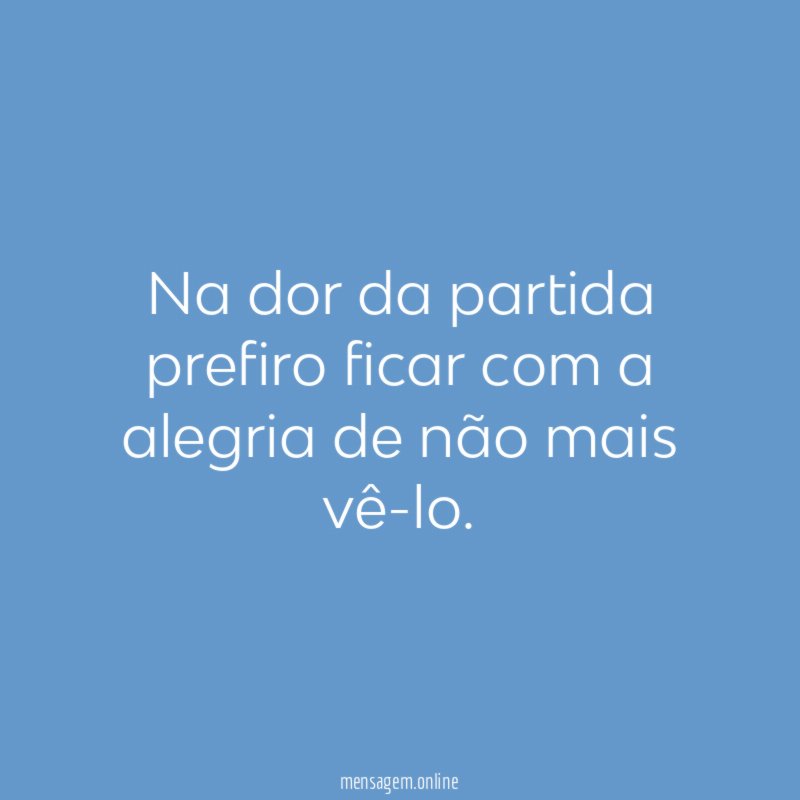 Na dor da partida prefiro ficar com a