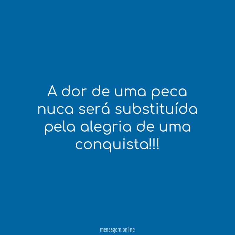A dor de uma peca nuca será substituída