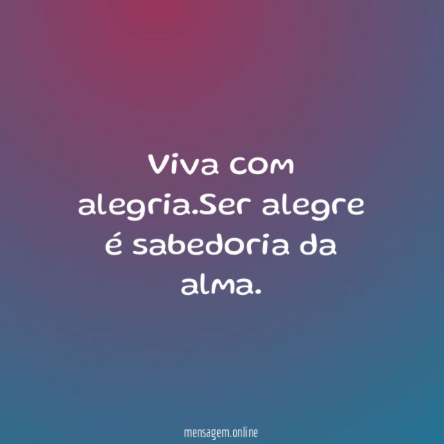 Viva com alegria