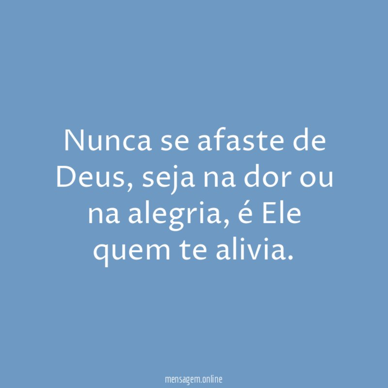 Nunca se afaste de Deus