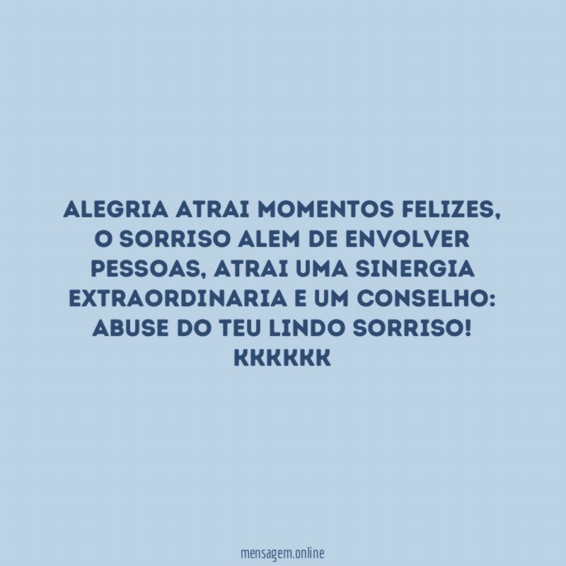 Alegria atrai momentos felizes