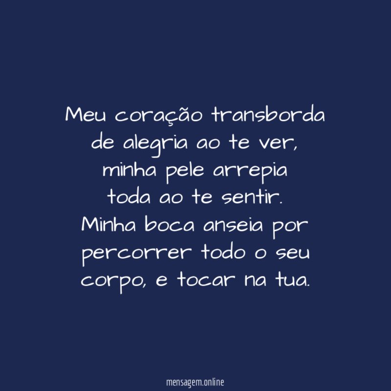 Meu coração transborda de alegria ao te ver