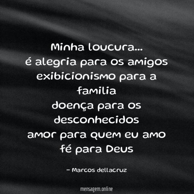 Minha loucura…