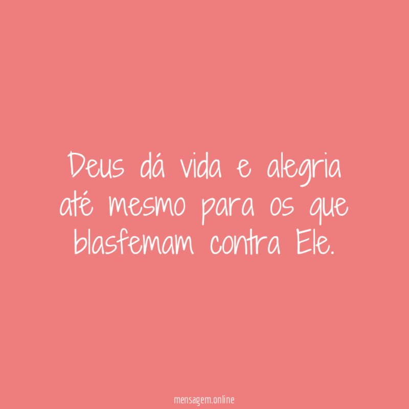Deus dá vida e alegria até mesmo para