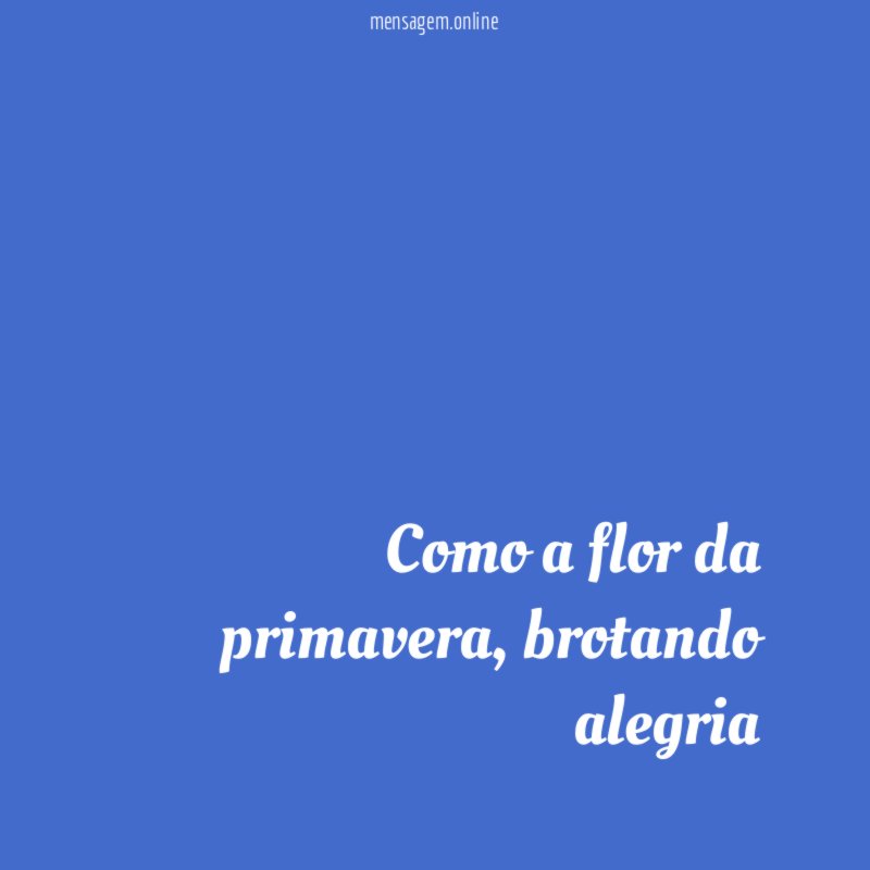 Como a flor da primavera