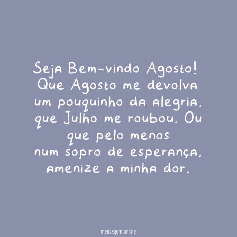 Seja Bem-vindo Agosto!