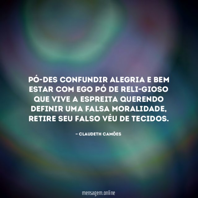 Pó-des confundir alegria e bem estar com ego