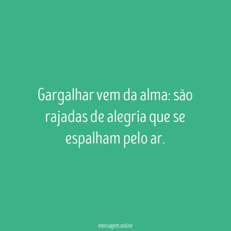 Gargalhar vem da alma