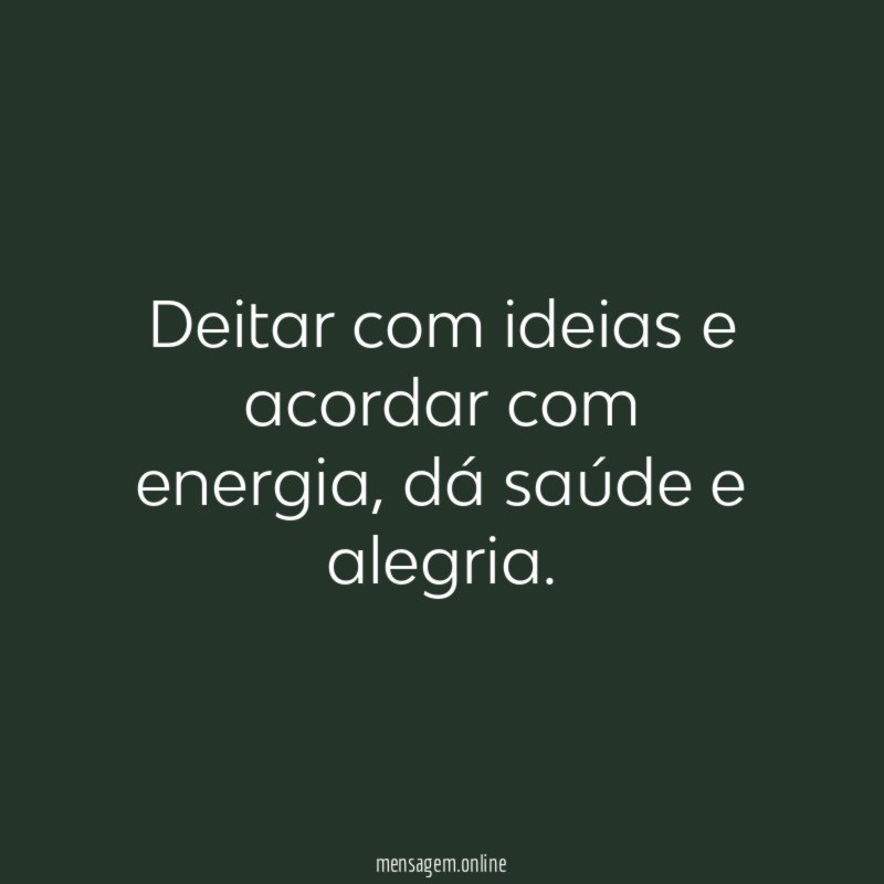 Deitar com ideias e acordar com energia