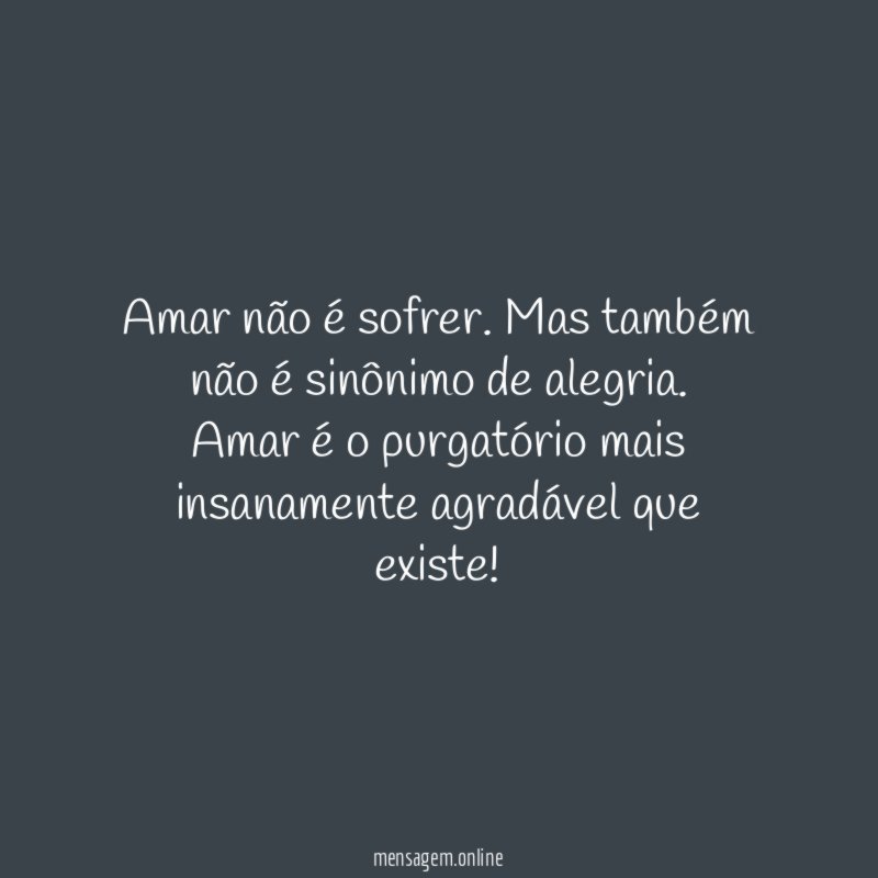 Amar não é sofrer
