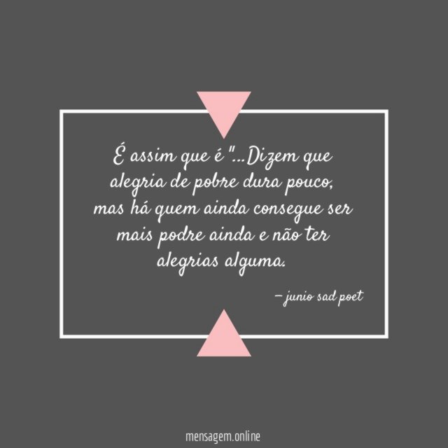 É assim que é "