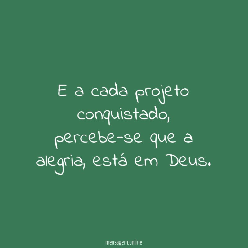 E a cada projeto conquistado
