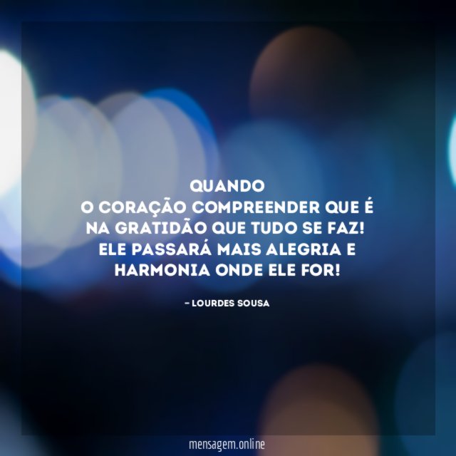 Quando O coração compreender que é na gratidão que