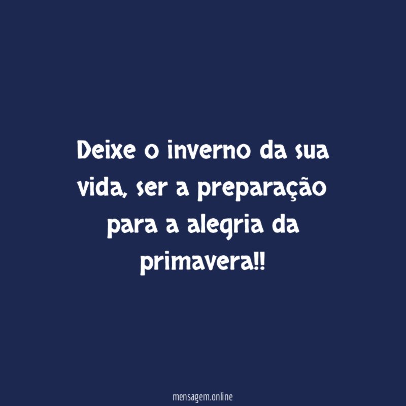 Deixe o inverno da sua vida