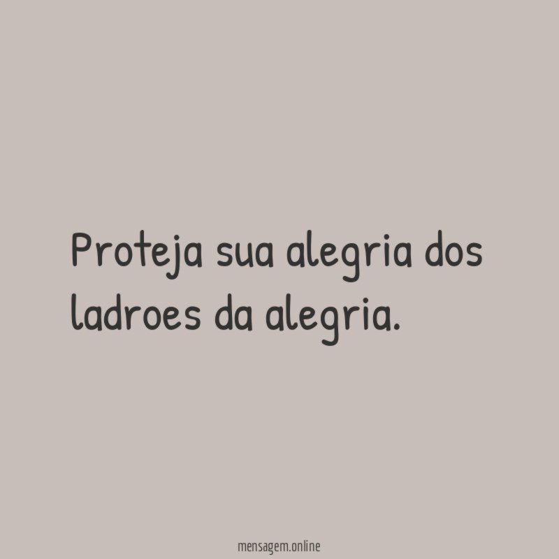 Proteja sua alegria dos ladroes da alegria