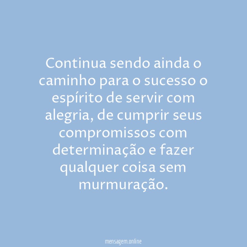 Continua sendo ainda o caminho para o sucesso